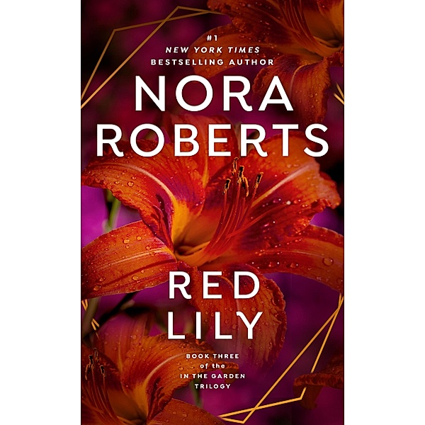 Red Lily / In The Garden Trilogy Bd.3, Nora Roberts