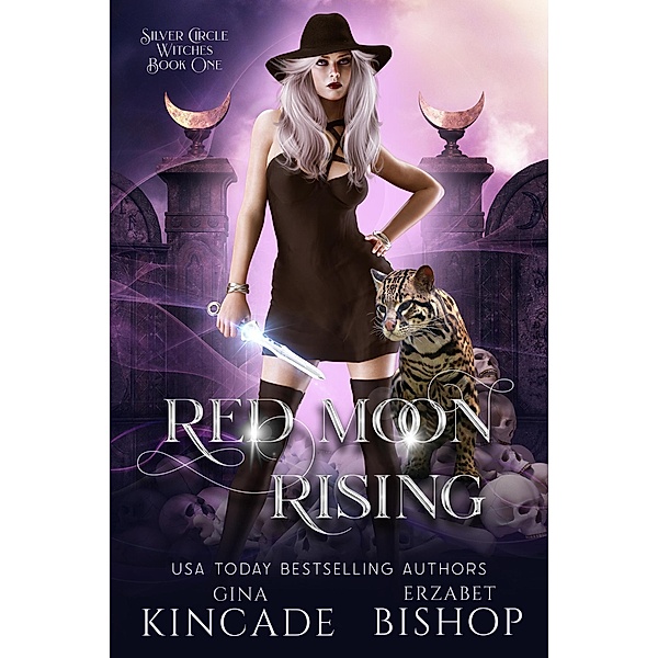 Red Moon Rising (Silver Circle Witches, #1) / Silver Circle Witches, Erzabet Bishop, Gina Kincade