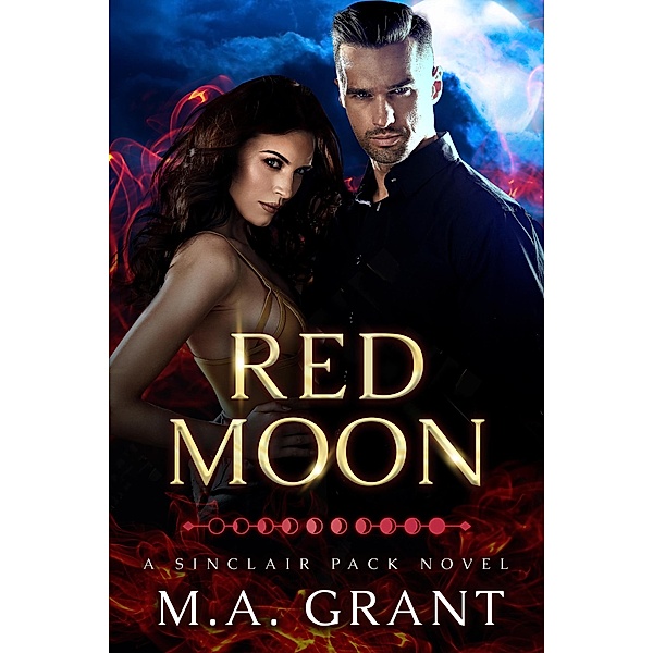 Red Moon (Sinclair Pack, #1) / Sinclair Pack, M. A. Grant
