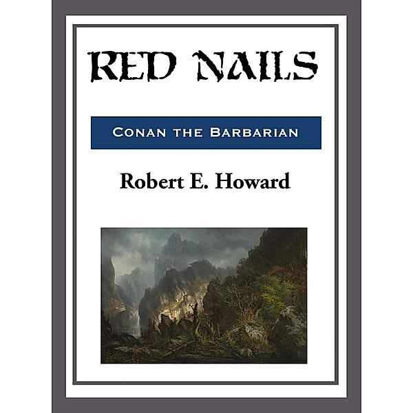 Red Nails, Robert E. Howard
