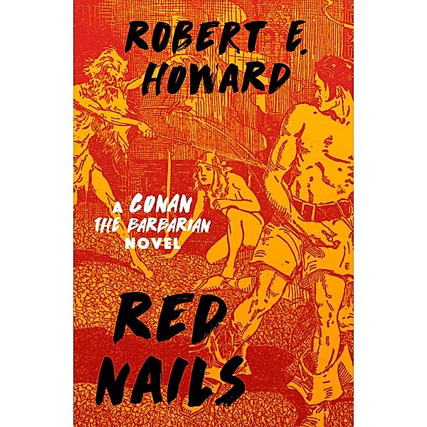 Red Nails / Conan the Barbarian, Robert E. Howard