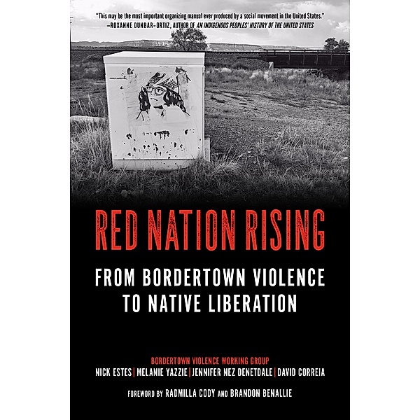 Red Nation Rising / PM Press, Nick Estes, Melanie Yazzie, Jennifer Nez Denetdale, David Correia