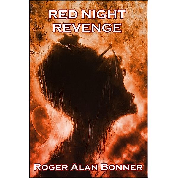 Red Night  Revenge, Roger Alan Bonner