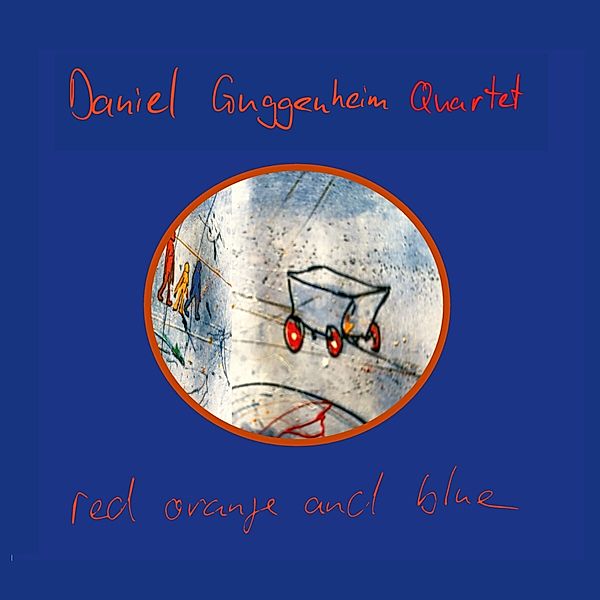 Red Orange And Blue, Daniel Guggenheim Quartet