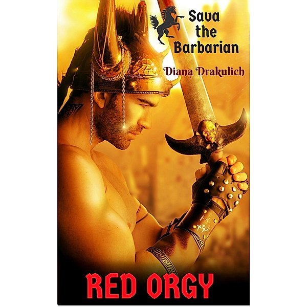 Red Orgy (Tales of Sava the Barbarian) / Tales of Sava the Barbarian, Diana Drakulich