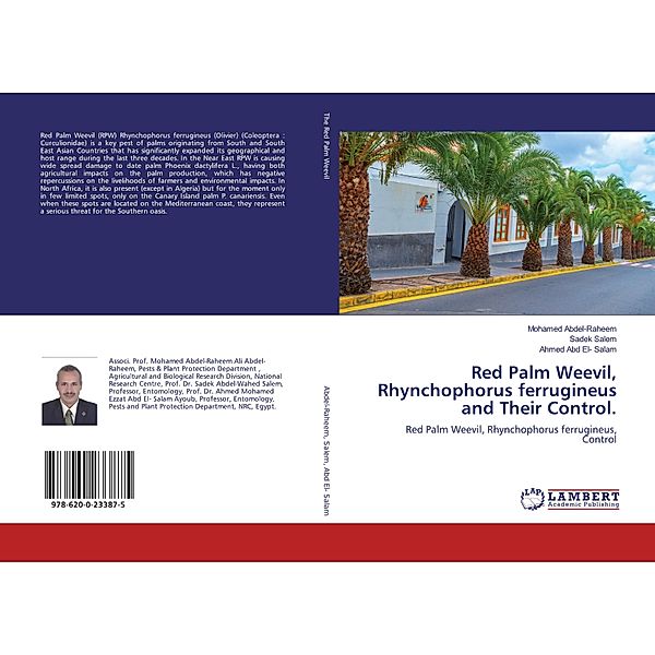 Red Palm Weevil, Rhynchophorus ferrugineus and Their Control., Mohamed Abdel-Raheem, Sadek Salem, Ahmed Abd El- Salam