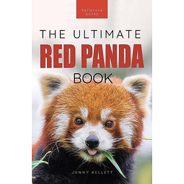 Red Pandas The Ultimate Book / Animal Books for Kids Bd.32, Jenny Kellett