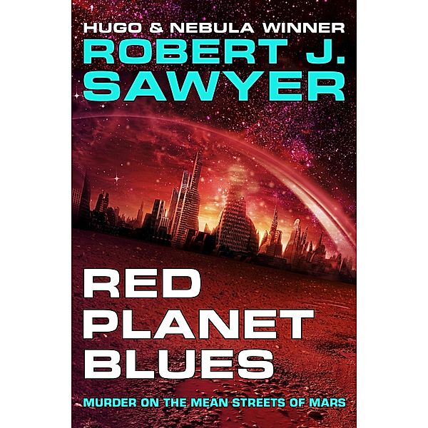 Red Planet Blues, Robert J. Sawyer