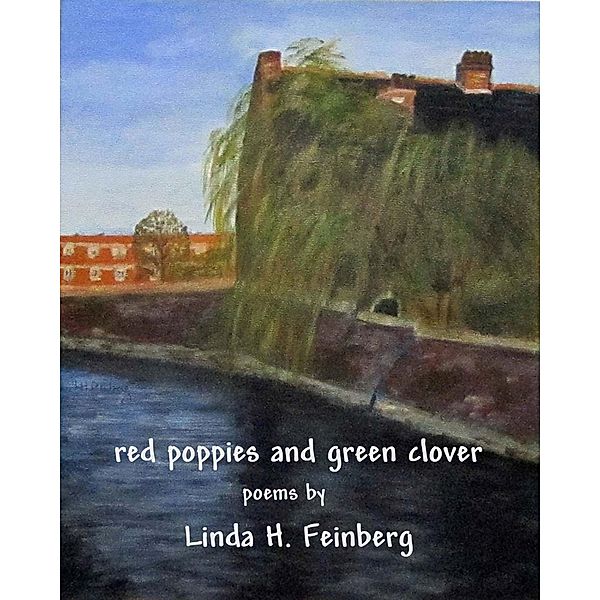 Red Poppies and Green Clover: Poems, Linda H. Feinberg