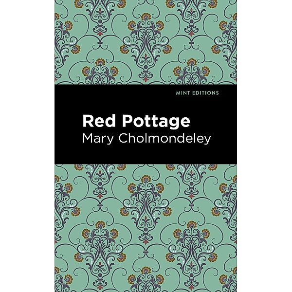 Red Pottage / Mint Editions (Women Writers), Mary Cholmondeley