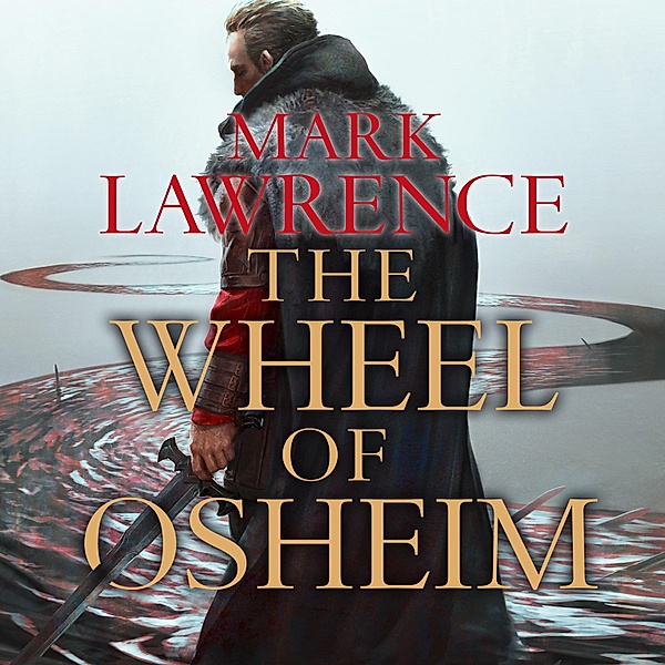 Red Queen's War - The Wheel of Osheim (Red Queen's War, Book 3), Mark Lawrence