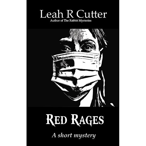 Red Rages, Leah R Cutter