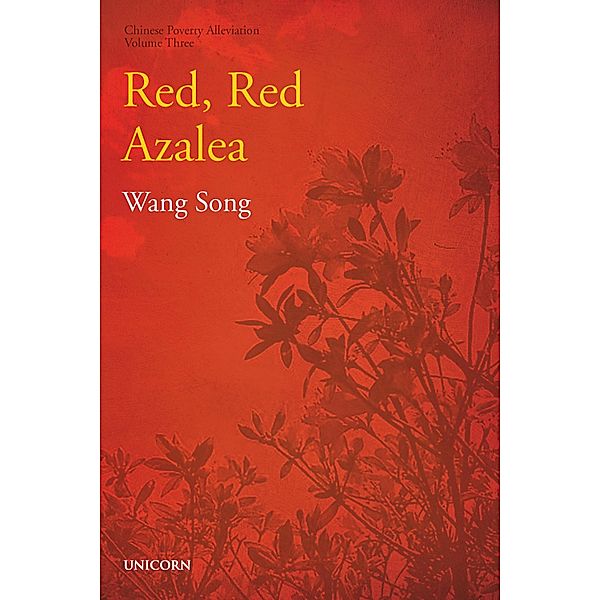 Red, Red Azalea / Poverty Alleviation Series Bd.3, Wang Song