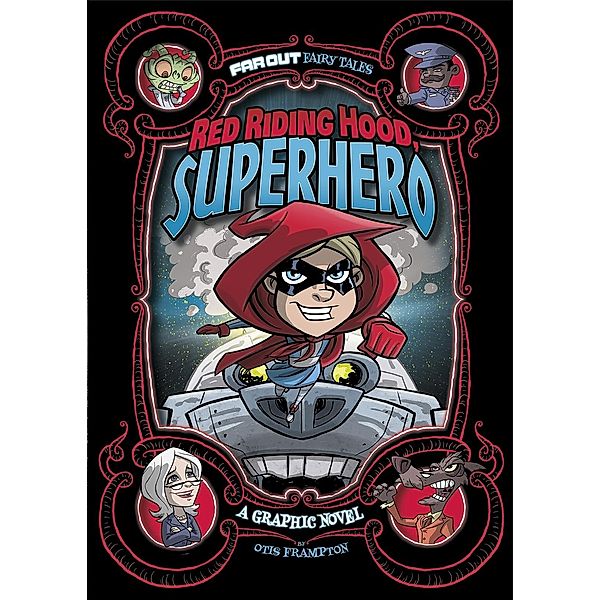 Red Riding Hood, Superhero / Raintree Publishers, Otis Frampton