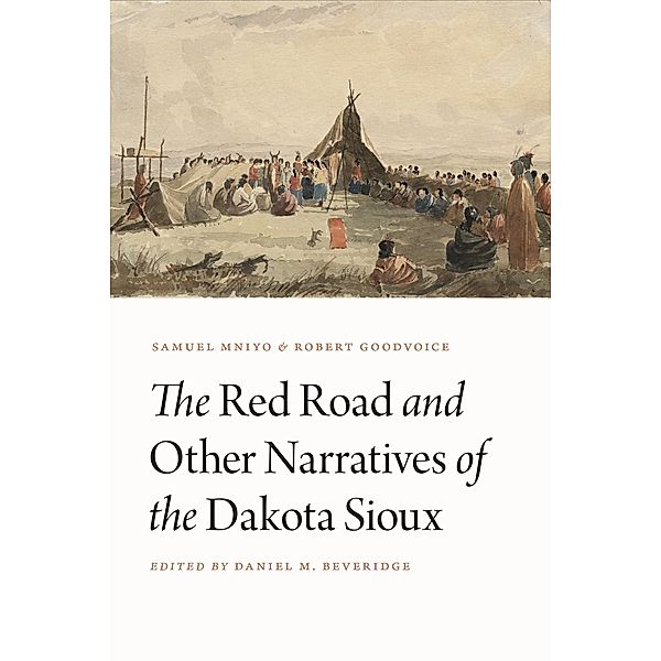 Red Road and Other Narratives of the Dakota Sioux / Studies in the Anthropology of North American Indians, Samuel Mniyo