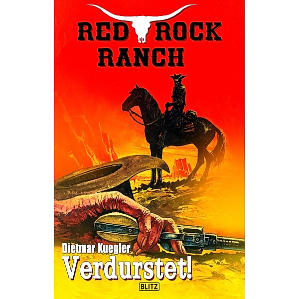 Red Rock Ranch 02: Verdurstet! / Red Rock Ranch Bd.2, Dietmar Kuegler