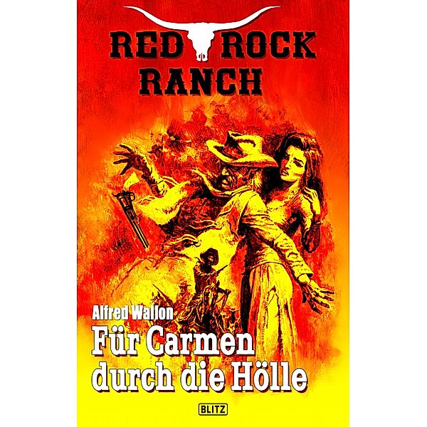 Red Rock Ranch 03: Für Carmen durch die Hölle / Red Rock Ranch Bd.3, Alfred Wallon