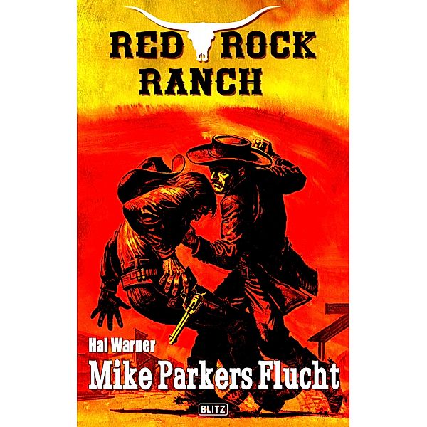 Red Rock Ranch 04: Mike Parkers Flucht / Red Rock Ranch Bd.4, Hal Warner