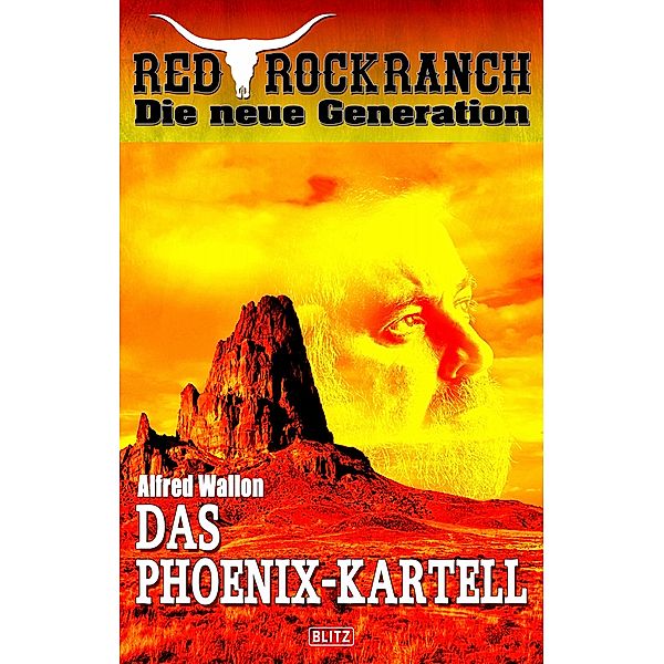 Red Rock Ranch 07: Das Phoenix-Kartell / Red Rock Ranch Bd.7, Alfred Wallon