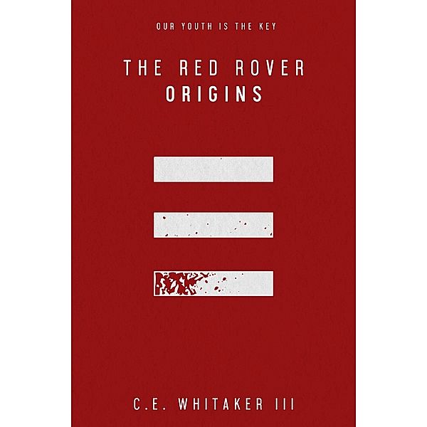 Red Rover: Origins / The Red Rover, C. E. Whitaker III