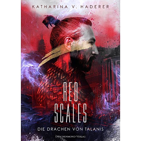 Red Scales / Die Drachen von Talanis Bd.3, Katharina V. Haderer