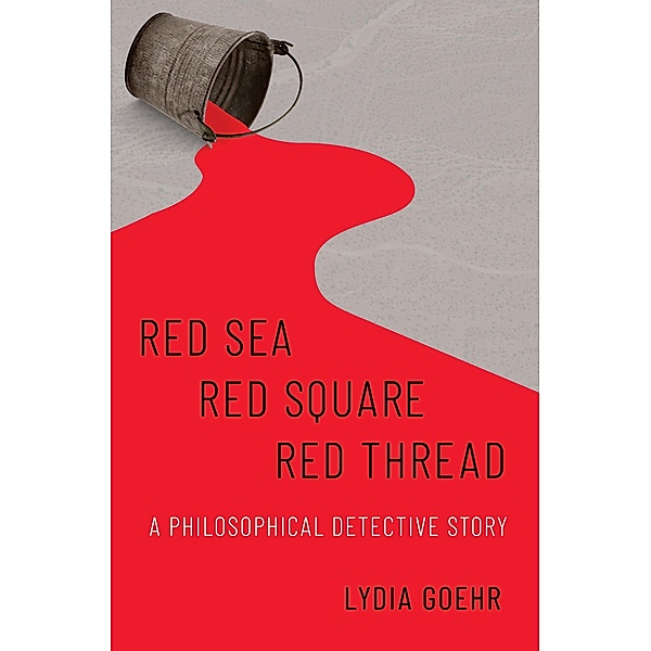 Red Sea-Red Square-Red Thread, Lydia Goehr