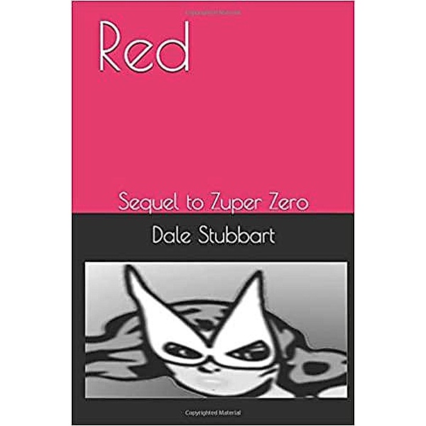 Red: Sequel to Zuper Zero / Zuper Zero, Dale Stubbart