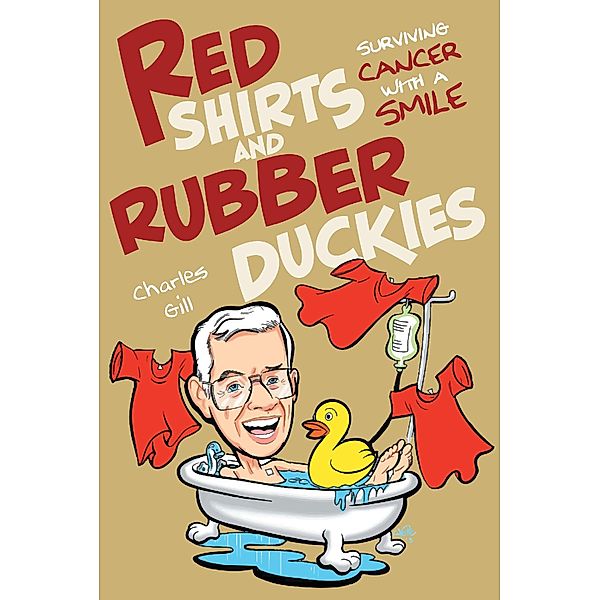 Red Shirts and Rubber Duckies / Page Publishing, Inc., Charles Gill