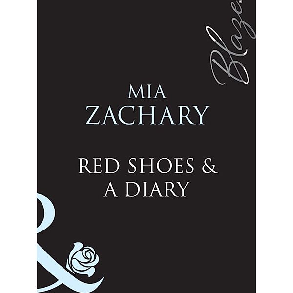 Red Shoes and A Diary (Mills & Boon Blaze), Mia Zachary
