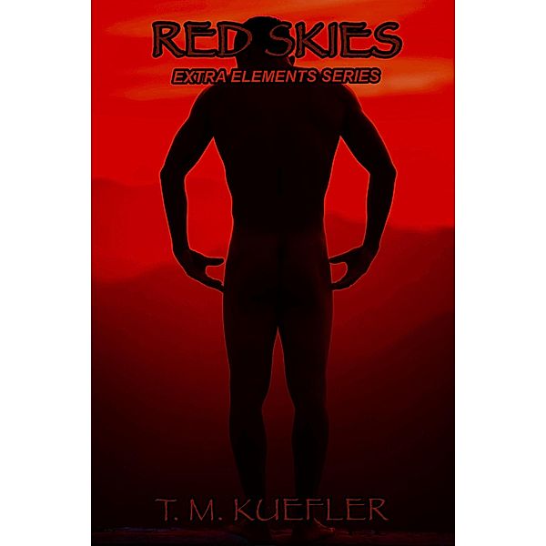 Red Skies (Extra Elements Series, #15) / Extra Elements Series, T. M. Kuefler