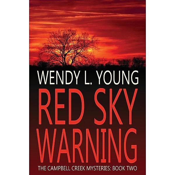 Red Sky Warning (The Campbell Creek Mysteries) / Wendy L. Young, Wendy L. Young