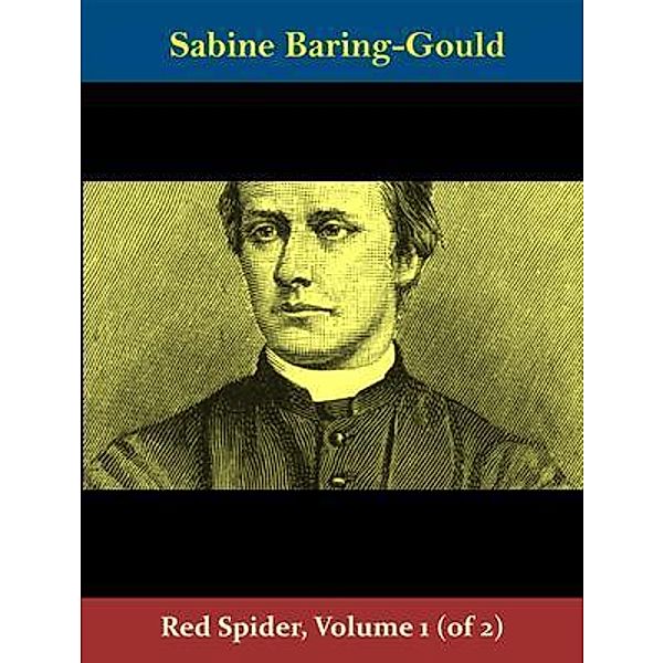 Red Spider, Volume 1 (of 2) / Spotlight Books, Sabine Baring-gould