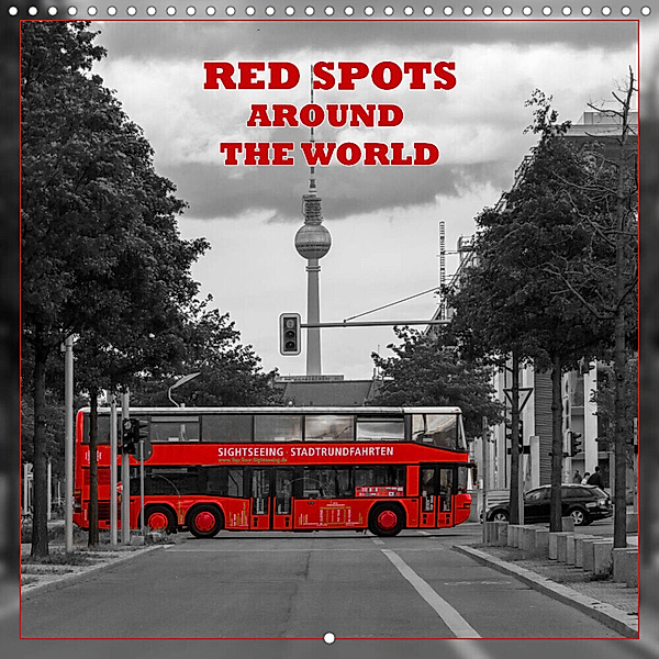 Red spots around the world (Wall Calendar 2023 300 × 300 mm Square), Birgit Harriette Seifert
