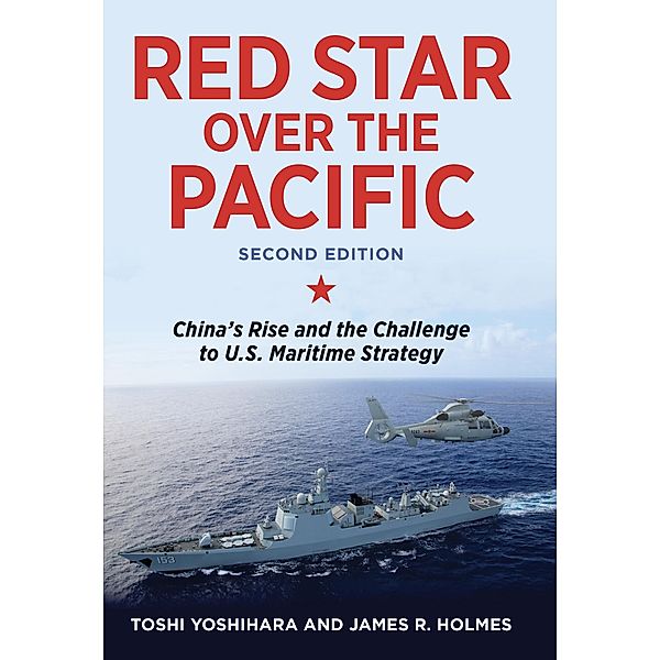 Red Star over the Pacific, Second Edition, Toshi Yoshihara, James Holmes
