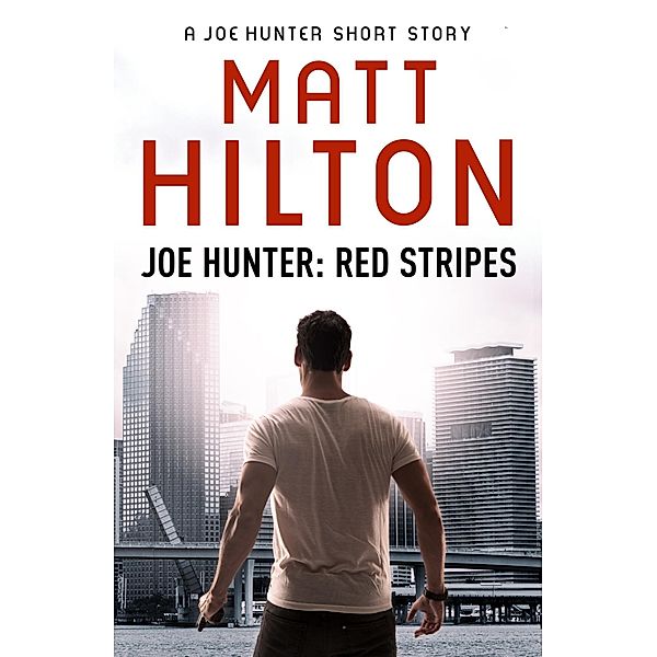 Red Stripes - A Joe Hunter Short Story / Joe Hunter, Matt Hilton