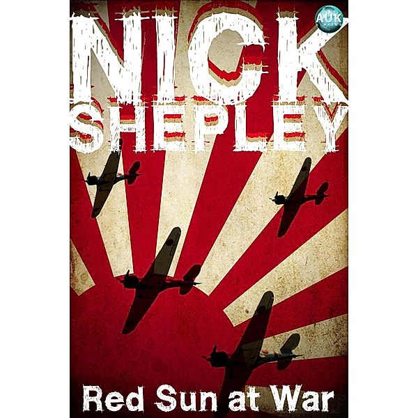 Red Sun at War / Andrews UK, Nick Shepley