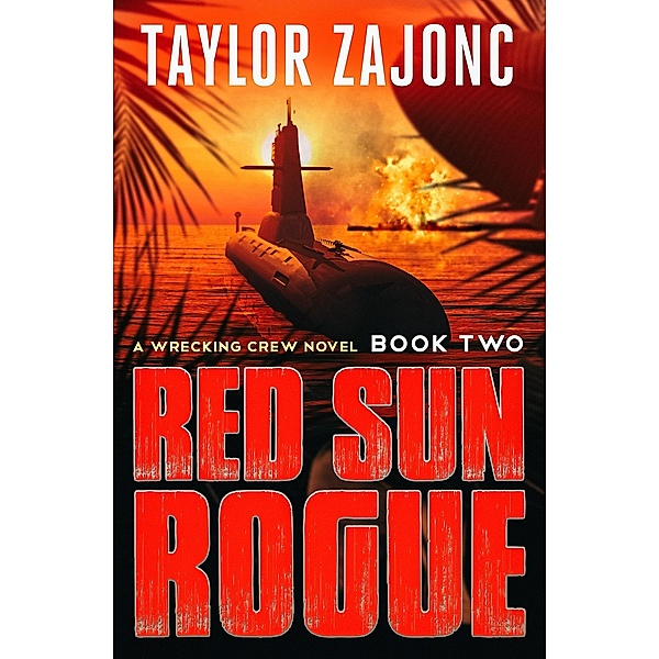 Red Sun Rogue / The Wrecking Crew Novels, Taylor Zajonc
