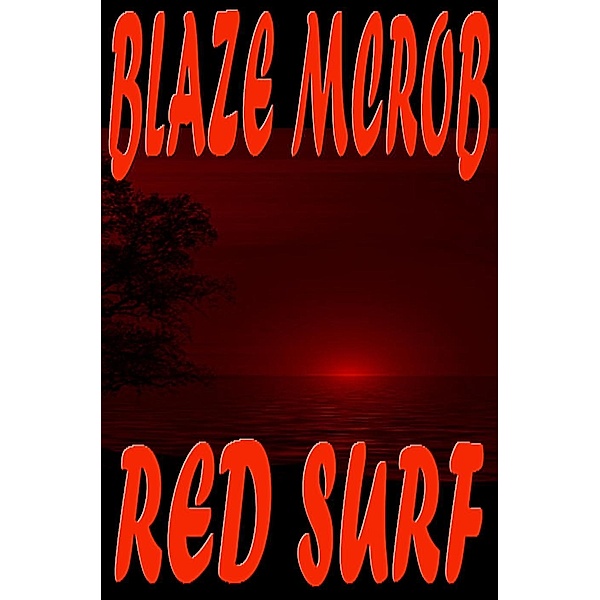 Red Surf, Blaze McRob