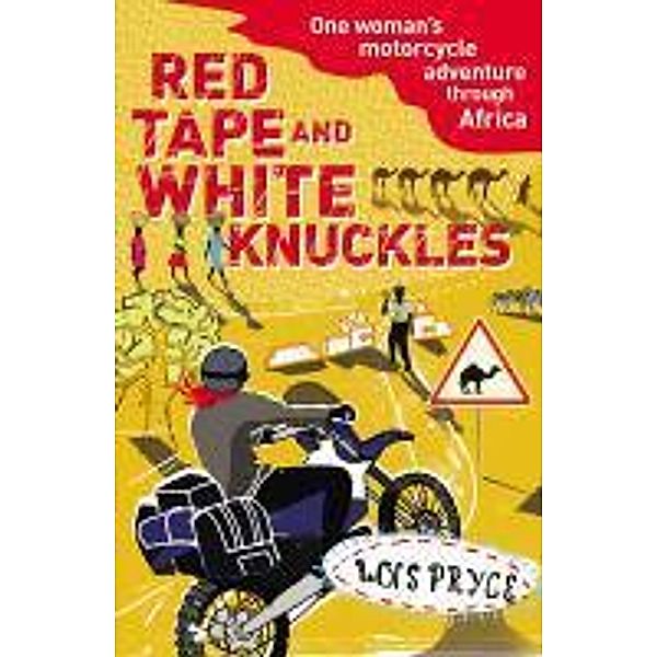 Red Tape and White Knuckles, Lois Pryce