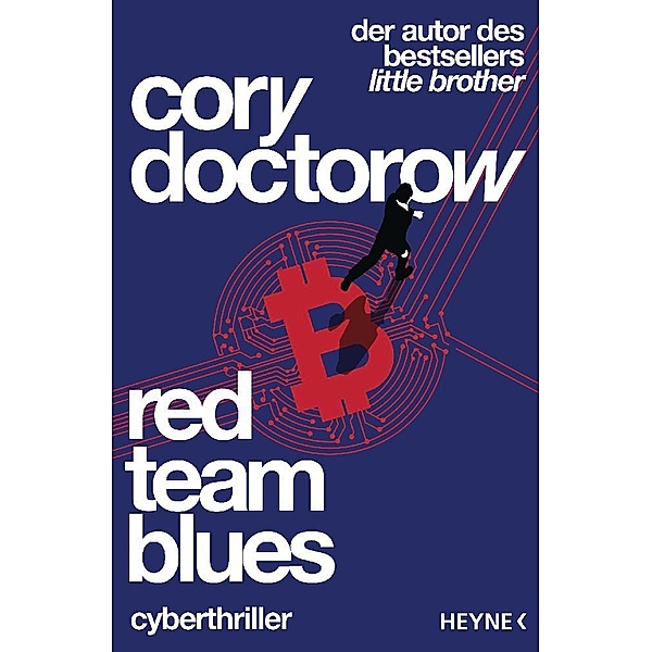Red Team Blues - Vom Jäger zum Gejagten, Cory Doctorow