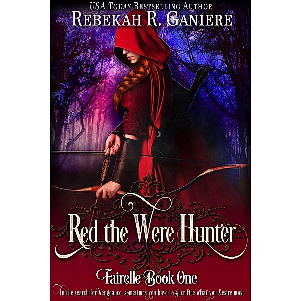 Red the Were Hunter (Fairelle, #1) / Fairelle, Rebekah R. Ganiere