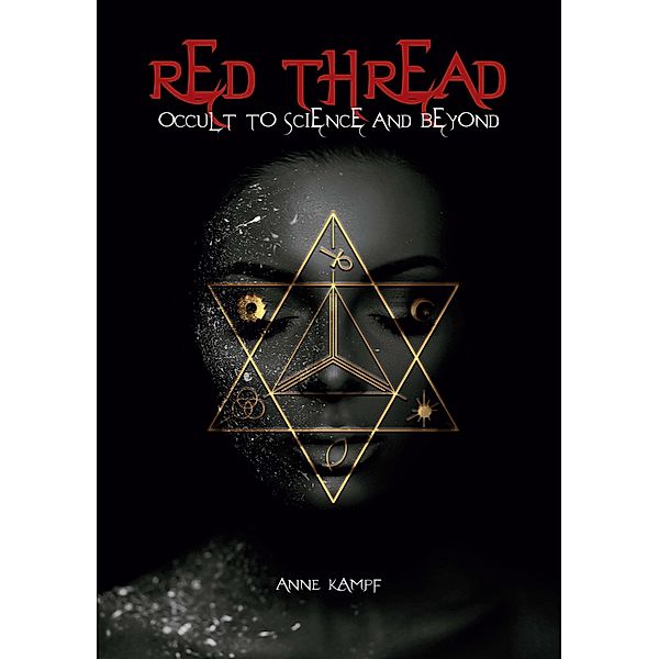Red Thread: Occult to Science and Beyond, Anne-Marie Kampf