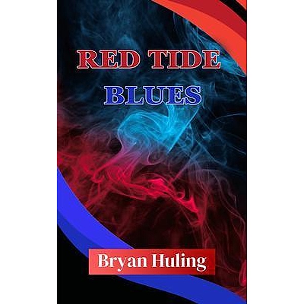 Red Tide Blues / Bryan Huling, Bryan Huling