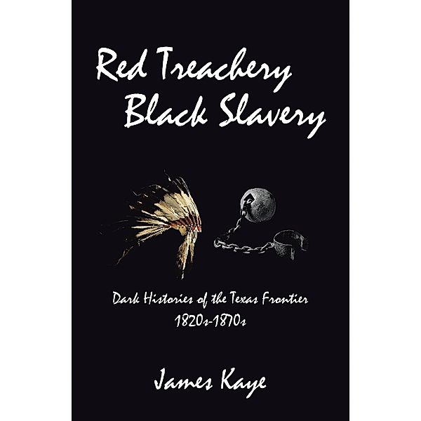Red Treachery Black Slavery, James Kaye