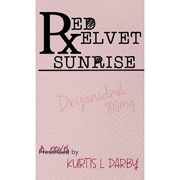 Red Velvet Sunrise, Kurtis L Darby