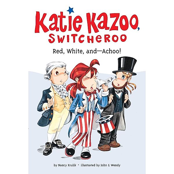 Red, White, and--Achoo! #33 / Katie Kazoo, Switcheroo Bd.33, Nancy Krulik