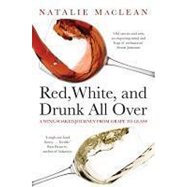 Red, White, and Drunk All Over, Natalie MacLean