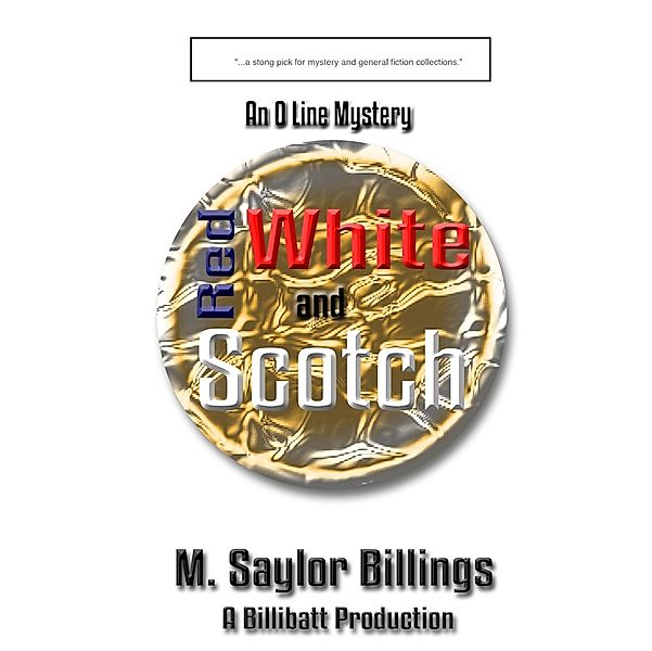 Red, White, and Scotch. An O Line Mystery, M. Saylor Billings