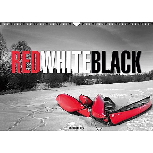 Red White Black (Wall Calendar 2019 DIN A3 Landscape), Reinhold Ratzer