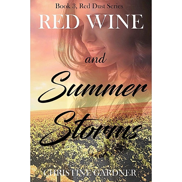 Red Wine and Summer Storms (Red Dust Series, #3), Christine Gardner